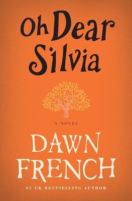 Oh Dear Silvia: A Novel by Dawn French (English) Paperback Book