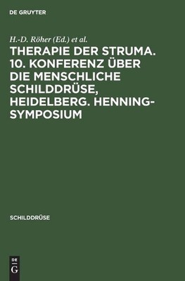 Therapie Der Struma. 10. Konferenz ber Die Menschliche Schilddrse, Heidelberg. H