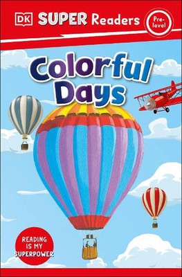 DK Super Readers Pre-Level Colorful Days by DK (English) Paperback Book
