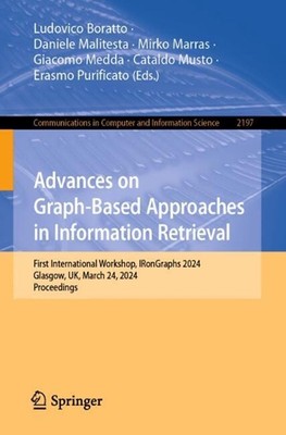 Advances on Graph-Based Approaches in Information Retrieval: First International
