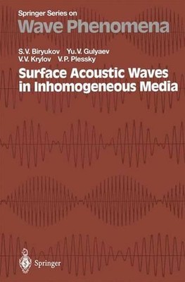 Surface Acoustic Waves in Inhomogeneous Media by Sergey V. Biryukov (English) Pa
