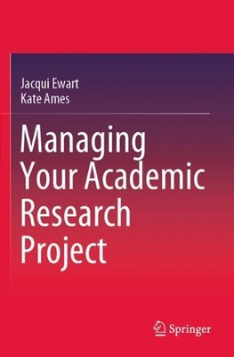 Managing Your Academic Research Project by Jacqui Ewart (English) Paperback Book