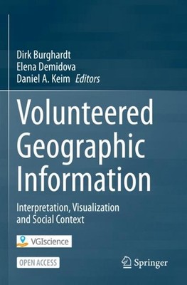 Volunteered Geographic Information: Interpretation, Visualization and Social Con