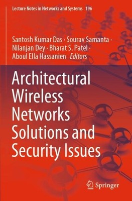 Architectural Wireless Networks Solutions and Security Issues by Santosh Kumar D