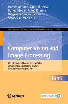 Computer Vision and Image Processing: 8th International Conference, CVIP 2023, J