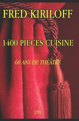 1400 Pices Cuisine 60 ANS de Thtre by Fred Kiriloff Paperback Book