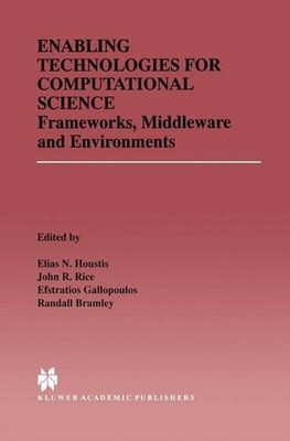 Enabling Technologies for Computational Science: Frameworks, Middleware and Envi