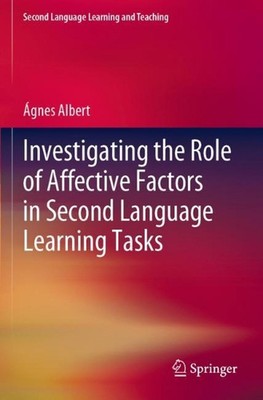 Investigating the Role of Affective Factors in Second Language Learning Tasks by