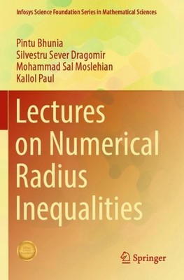 Lectures on Numerical Radius Inequalities by Pintu Bhunia Paperback Book