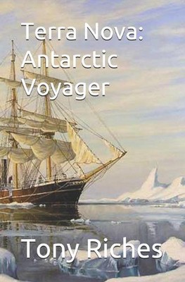 Terra Nova: Antarctic Voyager by Tony Riches (English) Paperback Book