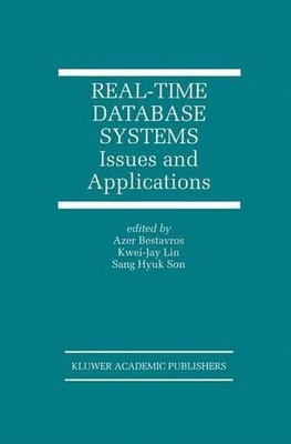Real-Time Database Systems: Issues and Applications by Azer Bestavros (English) 