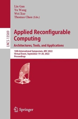 Applied Reconfigurable Computing. Architectures, Tools, and Applications: 18th I