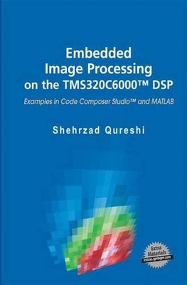 Embedded Image Processing on the TMS320C6000 DSP: Examples in Code Composer Stud