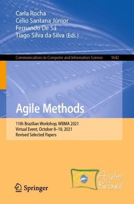 Agile Methods: 11th Brazilian Workshop, WBMA 2021, Virtual Event, October 8-10, 