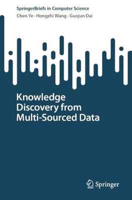 Knowledge Discovery from Multi-Sourced Data by Chen Ye (English) Paperback Book