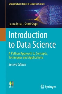 Introduction to Data Science: A Python Approach to Concepts, Techniques and Appl