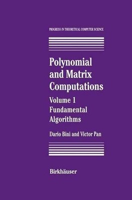 Polynomial and Matrix Computations: Fundamental Algorithms by Dario Bini (Englis