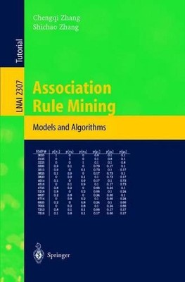 Association Rule Mining: Models and Algorithms by Chengqi Zhang (English) Paperb