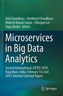 Microservices in Big Data Analytics: Second International, ICETCE 2019, Rajastha