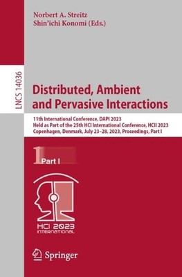 Distributed, Ambient and Pervasive Interactions: 11th International Conference, 