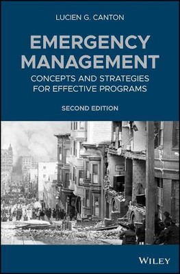 Emergency Management: Concepts and Strategies for Effective Programs by Lucien G