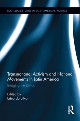 Transnational Activism and National Movements in Latin America: Bridging the Div