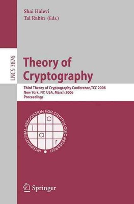 Theory of Cryptography: Third Theory of Cryptography Conference, TCC 2006, New Y