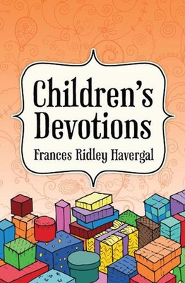 Children's Devotions by Frances Ridley Havergal (English) Paperback Book