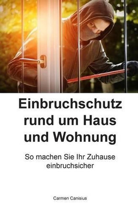Einbruchschutz rund um Haus und Wohnung: So machen Sie Ihr