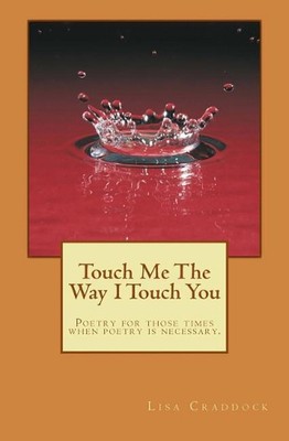 Touch Me The Way I Touch You by Lisa Danielle Craddock (English) Paperback Book