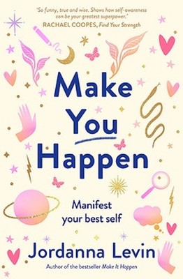 Make You Happen: Manifest your best self by Jordanna Levin (English) Paperback B