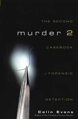 Murder Two: The Second Casebook of Forensic Detection by Colin Evans (English) H