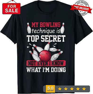 NEW LIMITED My Bowling Technique Is Top Secret Funny Bowling Bowler T-Shirt