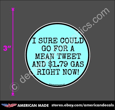 TRUMP 2020 STICKER MEAN TWEET CIRCLE ANTI DEMOCRAT DECAL BUMPER 