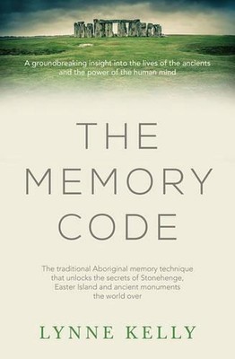 The Memory Code: The Traditional Aboriginal Memory Technique That Unlocks the Se