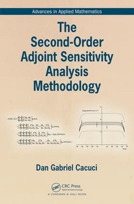 The Second-Order Adjoint Sensitivity Analysis Methodology by Dan Gabriel Cacuci 