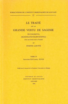 Le Trait de la Grande Vertu de Sagesse de Nagarjuna (Mahaprajnaparamitasastra). 