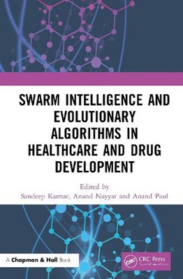 Swarm Intelligence and Evolutionary Algorithms in Healthcare and Drug Developmen