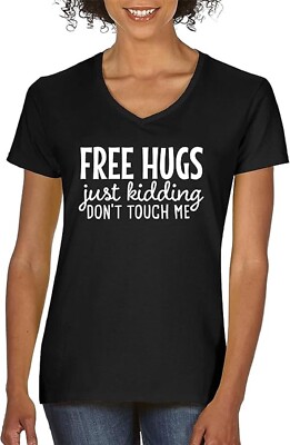 Women's V-Neck T-Shirt Free Hugs Just Kidding Don't Touch Me [#2152]
