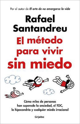 El mtodo para vivir sin miedo / The Method to Live Fearlessly by Rafael Santandr