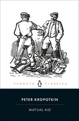 Mutual Aid: A Factor of Evolution by Peter Kropotkin (English) Paperback Book