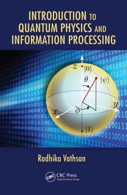 Introduction to Quantum Physics and Information Processing by Radhika Vathsan (E