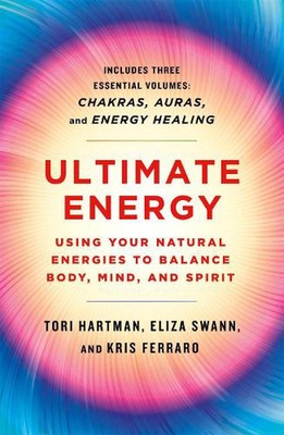 Ultimate Energy: Using Your Natural Energies to Balance Body, Mind, and Spirit b