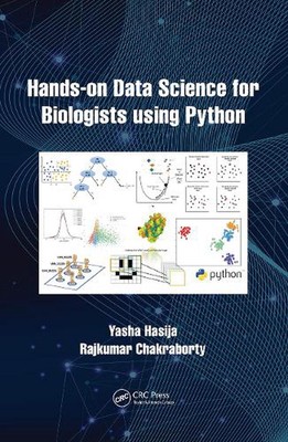 Hands on Data Science for Biologists Using Python by Yasha Hasija Hardcover Book