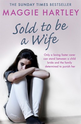 Sold To Be A Wife: Only a determined foster carer can stop a terrified girl from