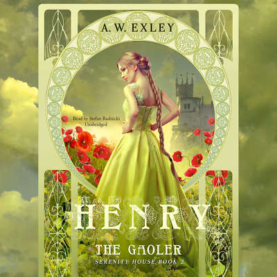 Henry, the Gaoler by A. W. Exley 2016 Unabridged CD