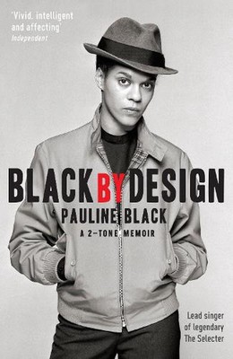 Black by Design: A 2-Tone Memoir by Pauline Black (English) Paperback Book
