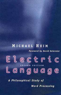 Electric Language: A Philosophical Study of Word Processing; Second Edition by M