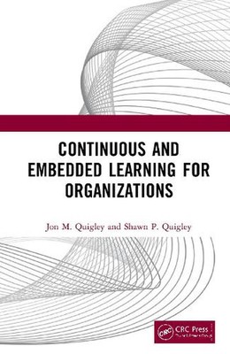 Continuous and Embedded Learning for Organizations by Jon M. Quigley (English) H