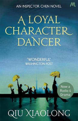 A Loyal Character Dancer: Inspector Chen 2 by Qiu Xiaolong Paperback Book